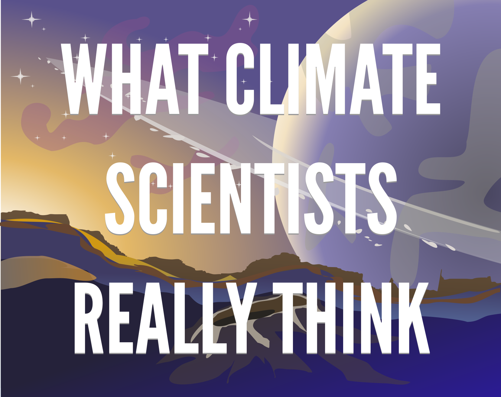 What Climate Scientists Really Think