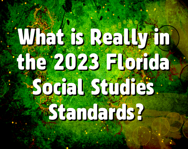 What is Really in the 2023 Florida Social Studies Standards?